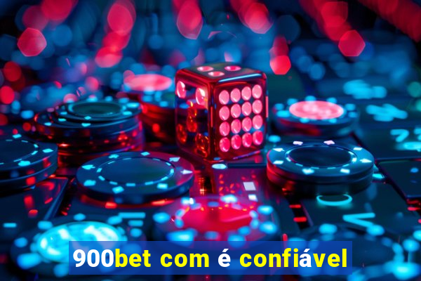 900bet com é confiável